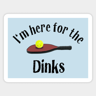 Pickleball, I'm Here for the Dinks! Sticker